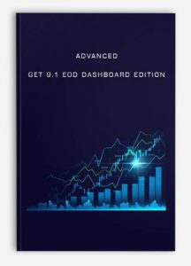 Advanced GET 9.1 EOD Dashboard Edition