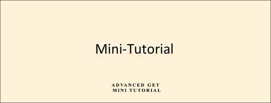 Advanced GET Mini Tutorial