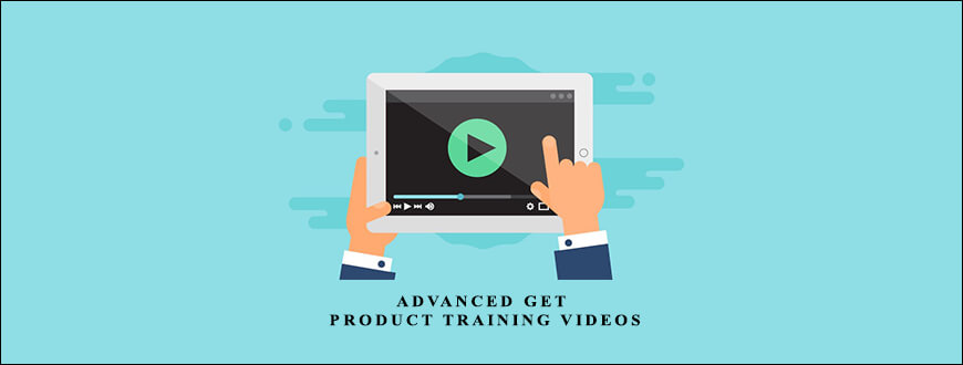 Advanced GET Product Training Videos