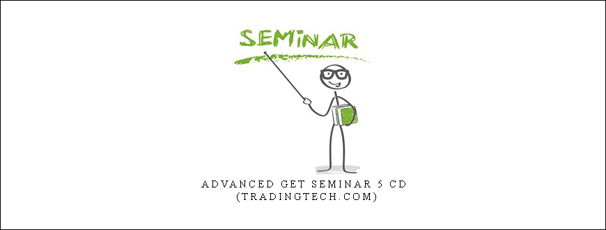 Advanced GET Seminar 5 CD (tradingtech