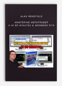 Alan Benefield – Mastering Metatrader 4 in 90 Minutes & Members Site