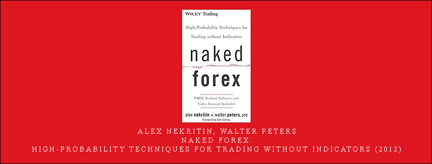 Alex Nekritin, Walter Peters - Naked Forex