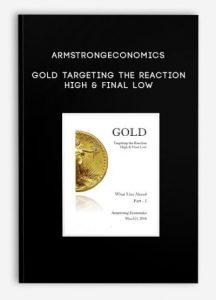 Armstrongeconomics – GOLD Targeting The Reaction High & Final Low