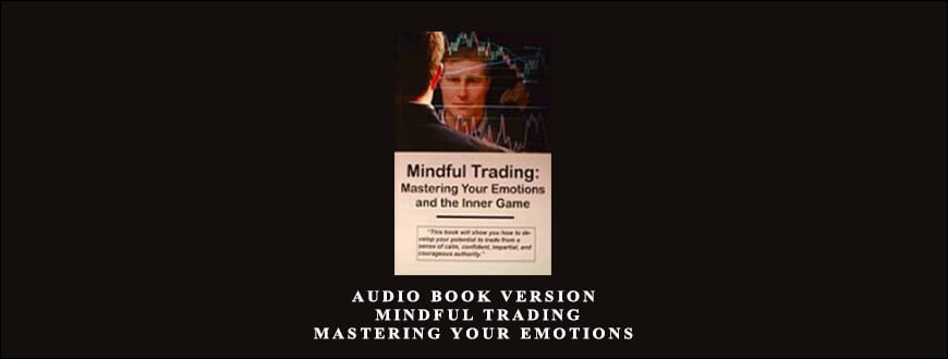 Audio Book Version – Mindful Trading- Mastering Your Emotions