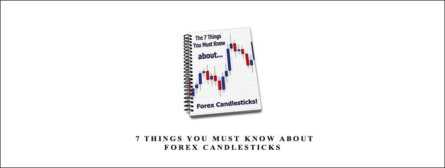 Authenticfx 7 Things You MUST Know about Forex Candlesticks