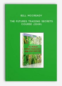 Bill McCready - The Futures Trading Secrets Course (2008)