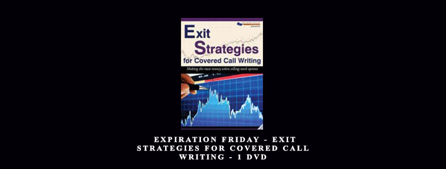 Blue Collar Investor – Expiration Friday – Exit Strategies For Covered Call Writing – 1 DVD