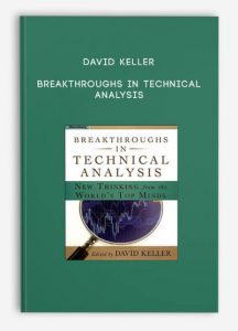 Breakthroughs in Technical Analysis by David Keller