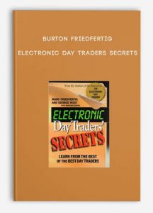 Burton Friedfertig – Electronic Day Traders Secrets