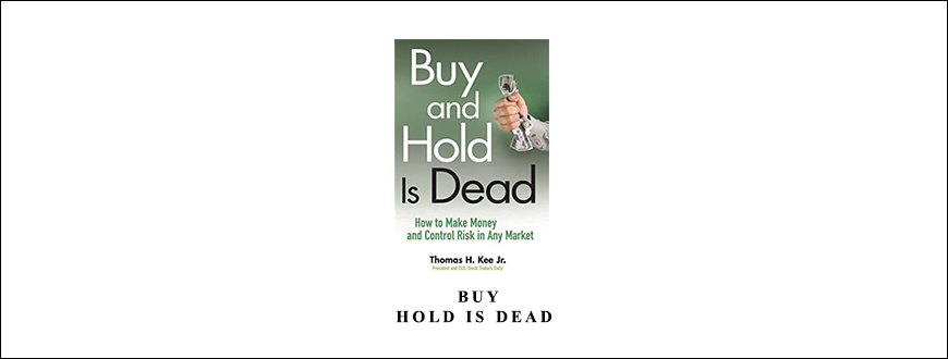 Thomas H.Kee - Buy & Hold is Dead