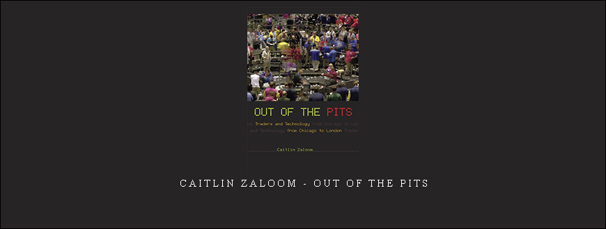 Caitlin Zaloom - Out of the Pits