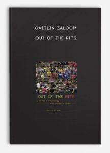 Caitlin Zaloom – Out of the Pits