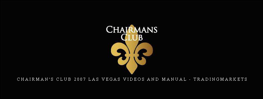 Chairman’s Club 2007 Las Vegas Videos and Manual – TradingMarkets