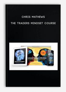 Chris Mathews – The Traders Mindset Course