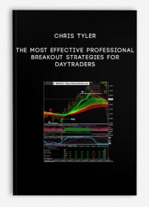 Chris Tyler – The Most Effective Professional Breakout Strategies For Daytraders