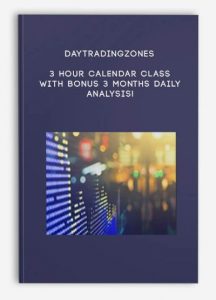 Daytradingzones – 3 Hour Calendar Class With Bonus 3 Months Daily Analysis!