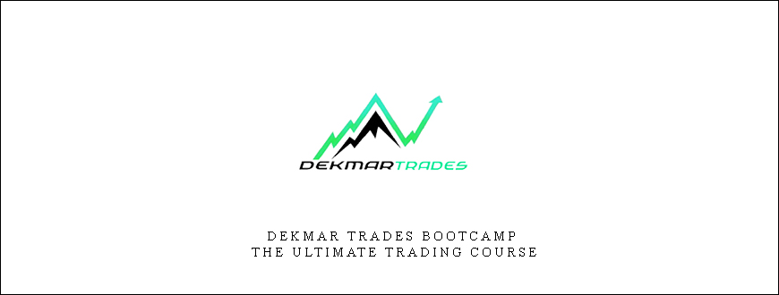 Dekmar Trades Bootcamp – The Ultimate Trading Course