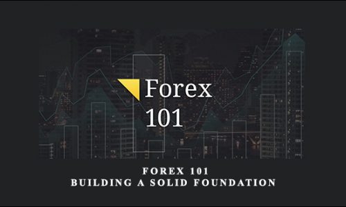 Derek Frey – Forex 101. Building a Solid Foundation