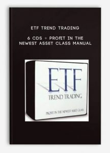 ETF Trend Trading 6 CDs + Profit in the Newest Asset Class Manual