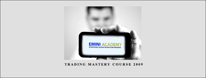 Trading Mastery Course 2009 by Emini Academy