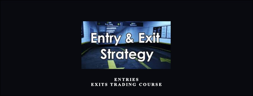 Entries & Exits Trading Course