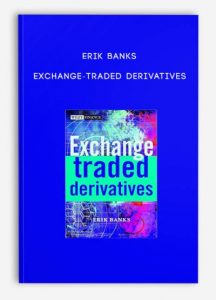 Erik Banks – Exchange-Traded Derivatives