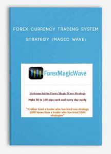 FOREX CURRENCY TRADING SYSTEM STRATEGY (MAGIC WAVE)