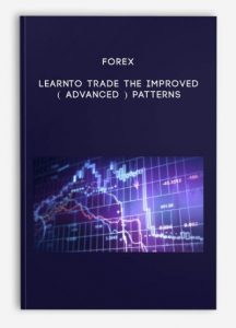 FOREX - LearnTo Trade the Improved ( Advanced ) Patterns