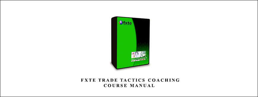 FXTE Trade Tactics Coaching Course Manual