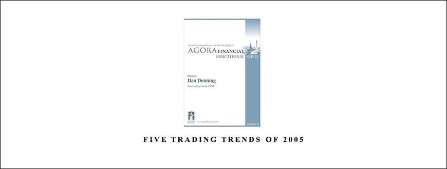 Five Trading Trends of 2005 by Dan Denning