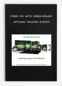 Forex Go With Green Binary Options Trading System