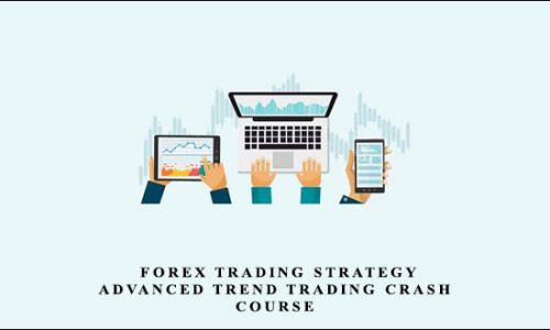 Anas Abba – Forex Trading Strategy – Advanced Trend Trading Crash Course