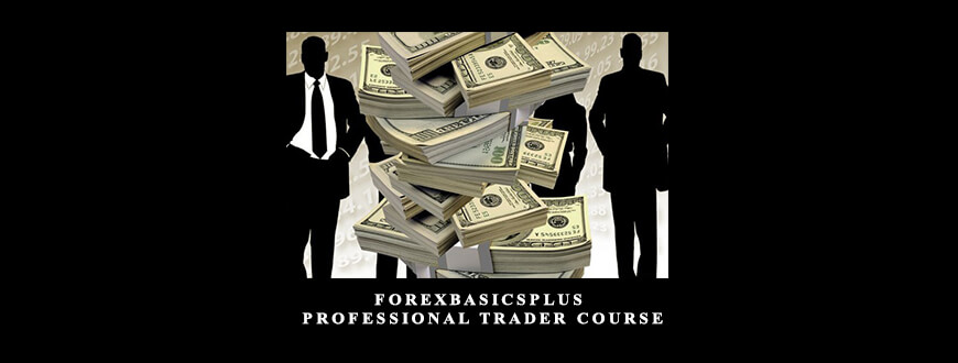 Forexbasicsplus – Professional Trader Course