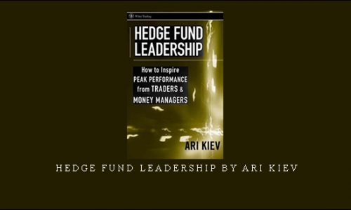 Hedge Fund Leadership by Ari Kiev