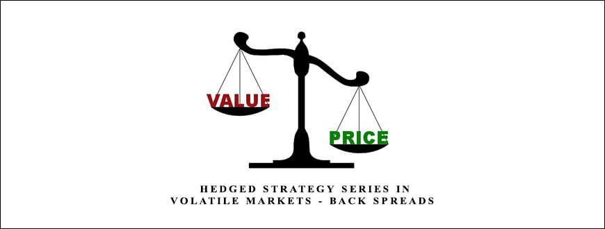 Hedged Strategy Series in Volatile Markets – Back Spreads