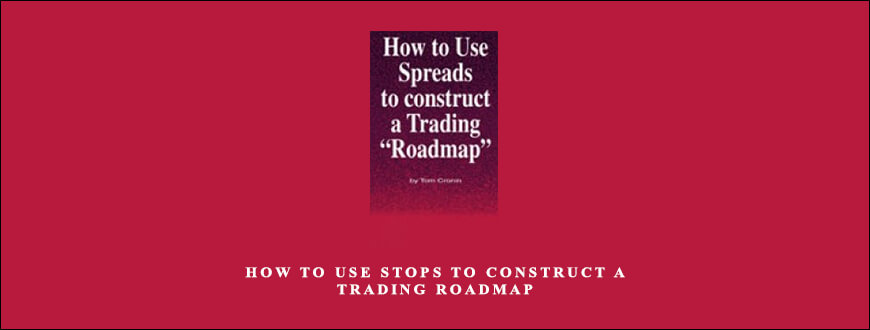 Tom Cronin – How to use Stops to Construct a Trading Roadmap