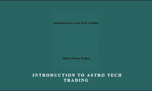 Myles Wilson Walker – Introduction to Astro Tech Trading