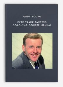 Jimmy Young – FXTE Trade Tactics Coaching Course Manual