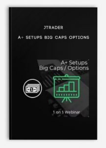 Jtrader – A+ Setups Big Caps Options