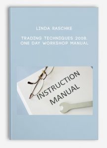 Linda Raschke – Trading Techniques 2008. One Day Workshop Manual