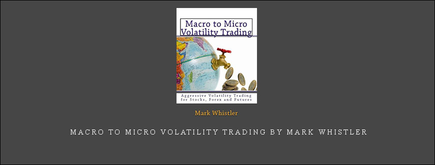 Macro to Micro Volatility Trading by Mark Whistler