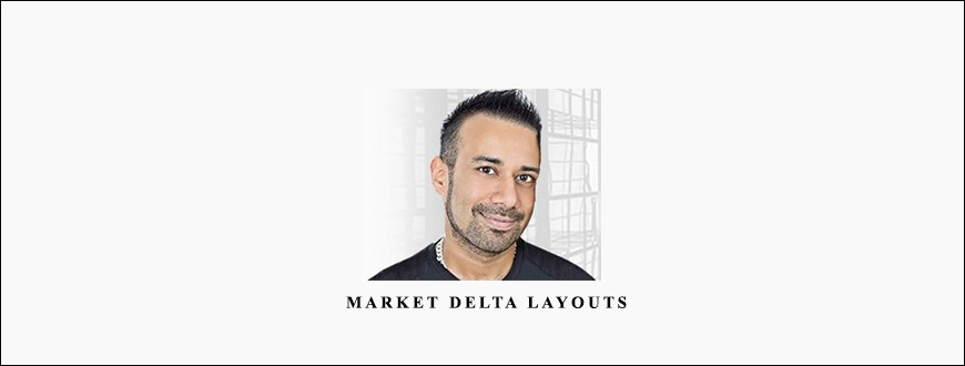 Kam Dhadwar – Market Delta Layouts
