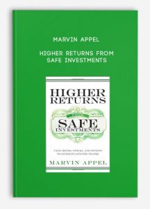 Marvin Appel – Higher Returns from Safe Investments