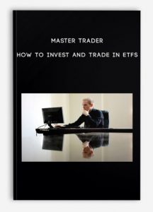 Master Trader – How To Invest And Trade In ETFs