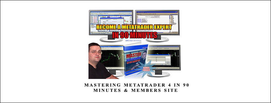 Alan Benefield – Mastering Metatrader 4 in 90 Minutes & Members Site