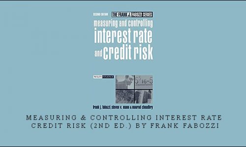 Measuring & Controlling Interest Rate & Credit Risk (2nd Ed.) by Frank Fabozzi