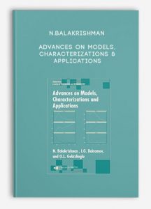 N.Balakrishman – Advances on Models, Characterizations & Applications