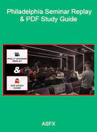 Philadelphia Seminar Replay & PDF Study Guide by ASFX