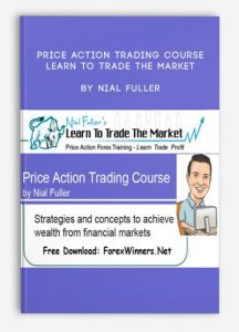 Price Action Trading Course - Learn To Trade The Market by Nial Fuller