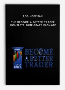 Rob Hoffman – The Become A Better Trader Complete Jump-Start Package